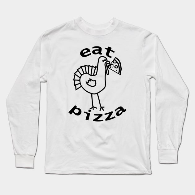 Eat Pizza for Thanksgiving Outline Long Sleeve T-Shirt by ellenhenryart